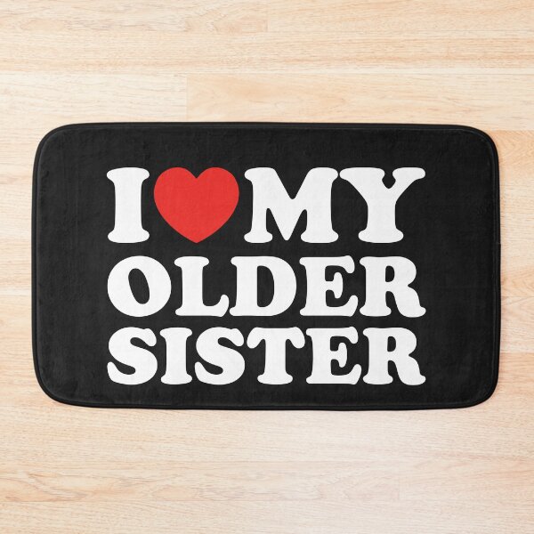 Item preview, I Love My Older Sister designed and sold by shitpostee.