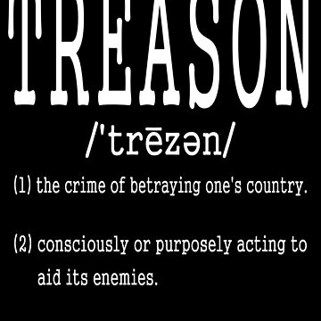 Artwork thumbnail, Treason Definition Stickers and Tees by EthosWear