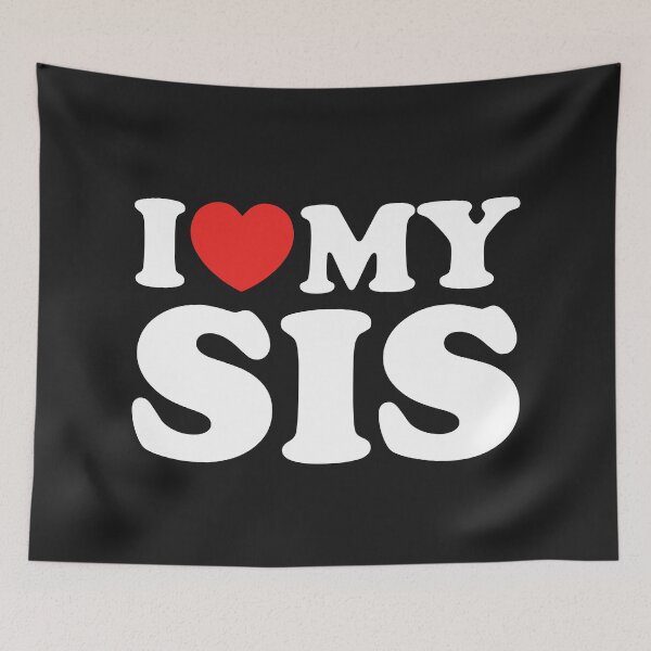 Item preview, I Love My Sis designed and sold by shitpostee.