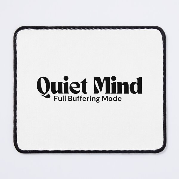 Item preview, Quiet Mind. Full Buffering Mode – Minimalist Text Design | Digital Calm Glitch Quote | RETL Style designed and sold by RETL.