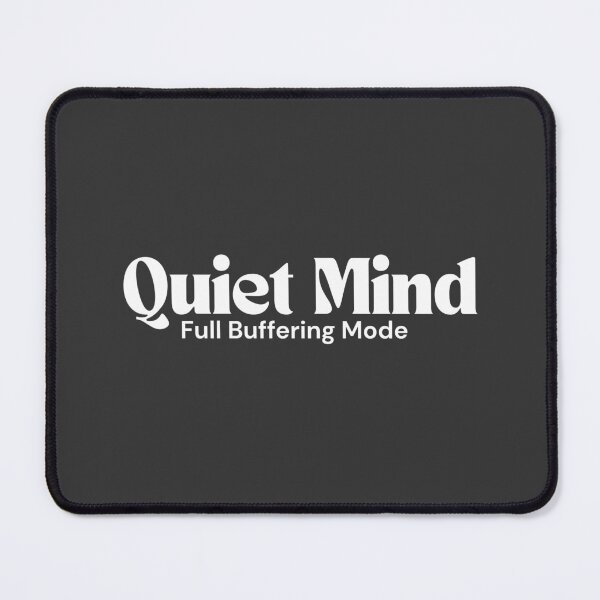 Item preview, Quiet Mind. Full Buffering Mode (White Edition) – Minimalist Text | Glitch Calm Quote | RETL Style designed and sold by RETL.