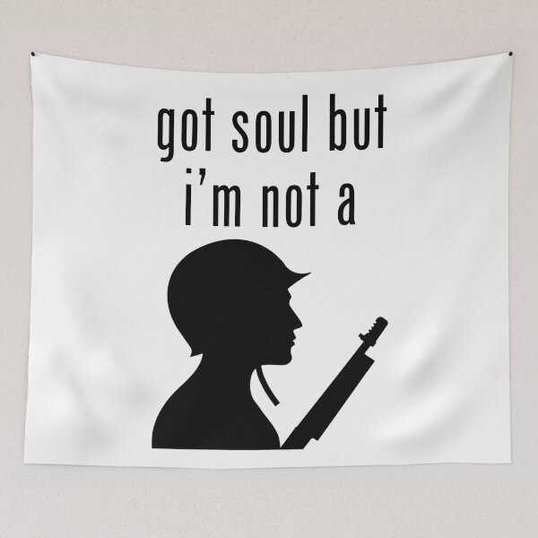 Item preview, Got Soul But I'm Not a Soldier designed and sold by mjsphotopro.