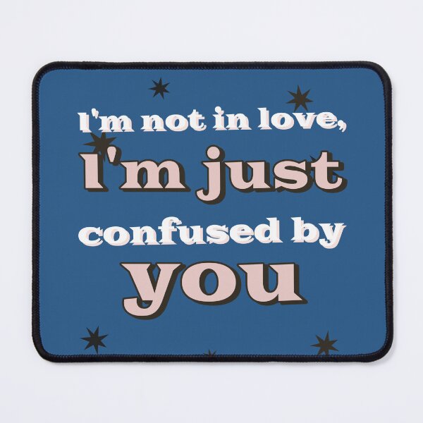 Item preview, I'm not in love, I'm just confused by you designed and sold by "Vibe & Style Merch".