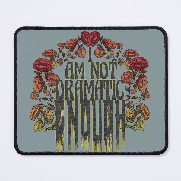 Item preview, I Am Not Dramatic Enough – Gothic Floral Art designed and sold by Kyradem.