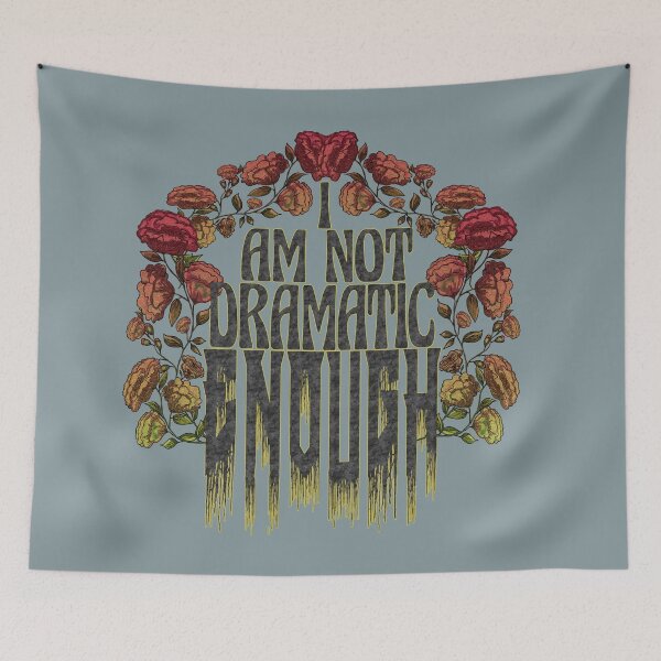 Item preview, I Am Not Dramatic Enough – Gothic Floral Art designed and sold by Kyradem.