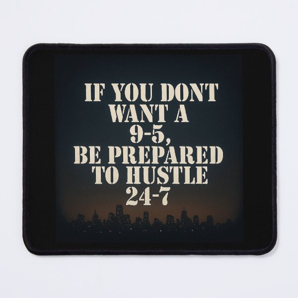 Item preview, No 9 to 5 Hustle 24/7 City Grind Quote Design designed and sold by POD DYNASTY | Original Print On Demand T-Shirt Graphics.