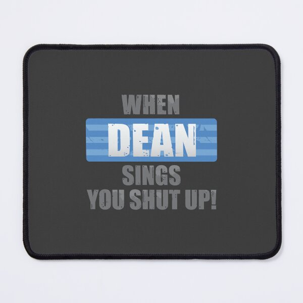 Item preview, When Dean Sings You Shut Up designed and sold by DalePrestonArt.