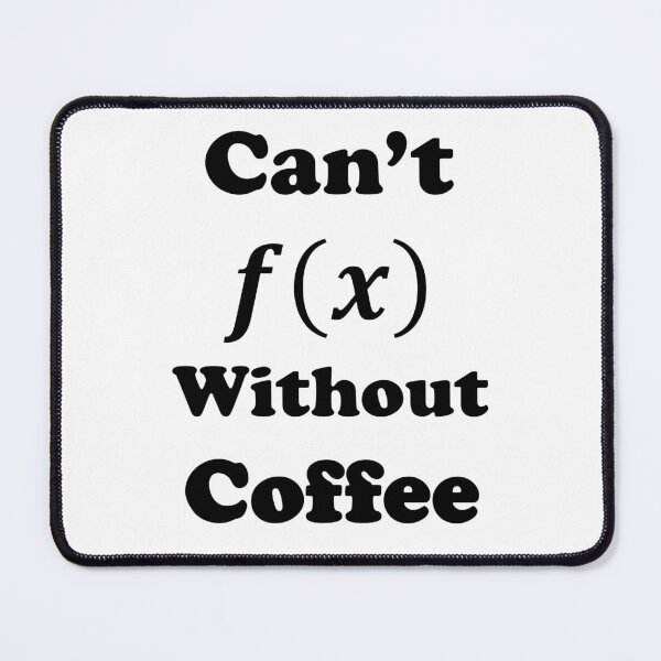 Item preview, Funny Nerdy Can't f(x) Without Coffee Math Teacher Black Text designed and sold by MathWare MathClips.