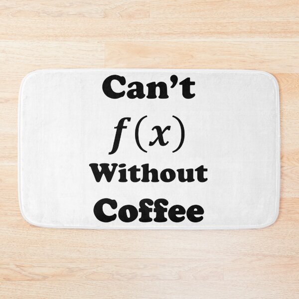 Item preview, Funny Nerdy Can't f(x) Without Coffee Math Teacher Black Text designed and sold by MathWare MathClips.