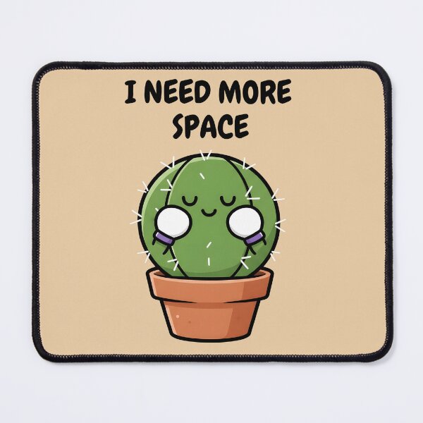 Item preview, I Need More Space Cactus Pun designed and sold by CameronTheBro.