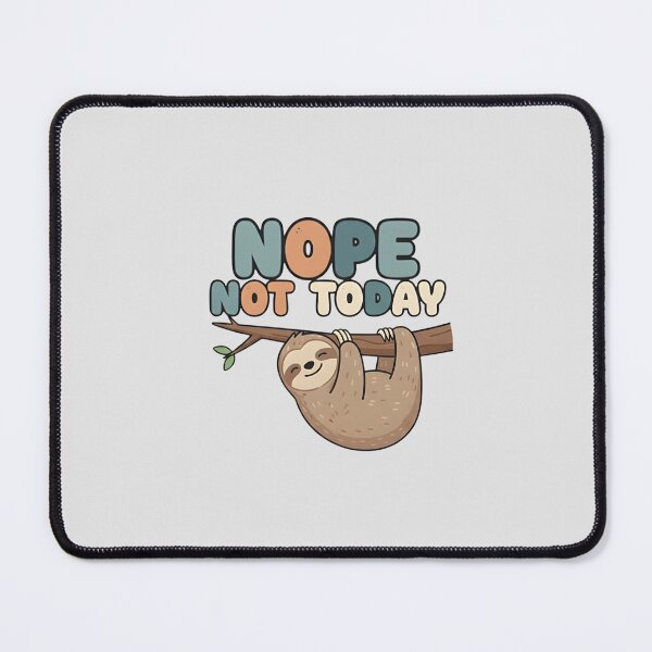 Item preview, Nope Not Today designed and sold by musthavewords.