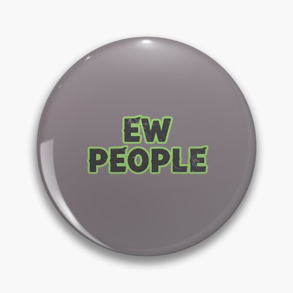 Item preview, Ew People designed and sold by musthavewords.