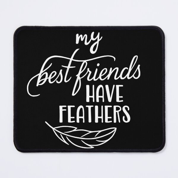 Item preview, my best friends have feathers designed and sold by FandomizedRose.
