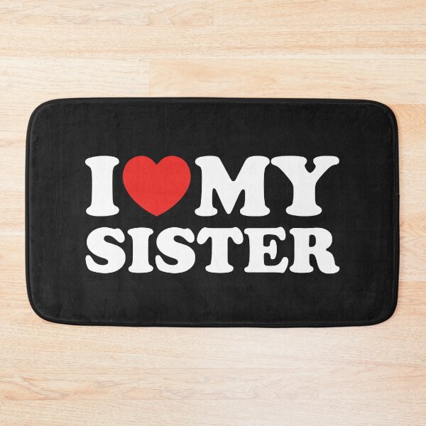 Item preview, I Love My Sister designed and sold by shitpostee.