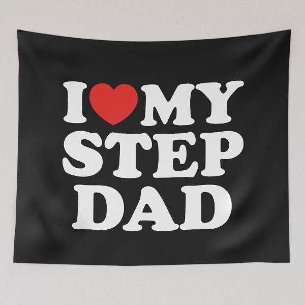 Item preview, I Love My Step Dad designed and sold by shitpostee.