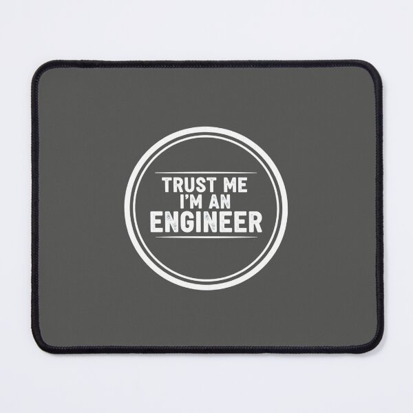 Item preview, Trust Me I'm An Engineer designed and sold by musthavewords.