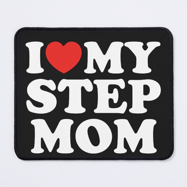 Item preview, I Love My Step Mom designed and sold by shitpostee.