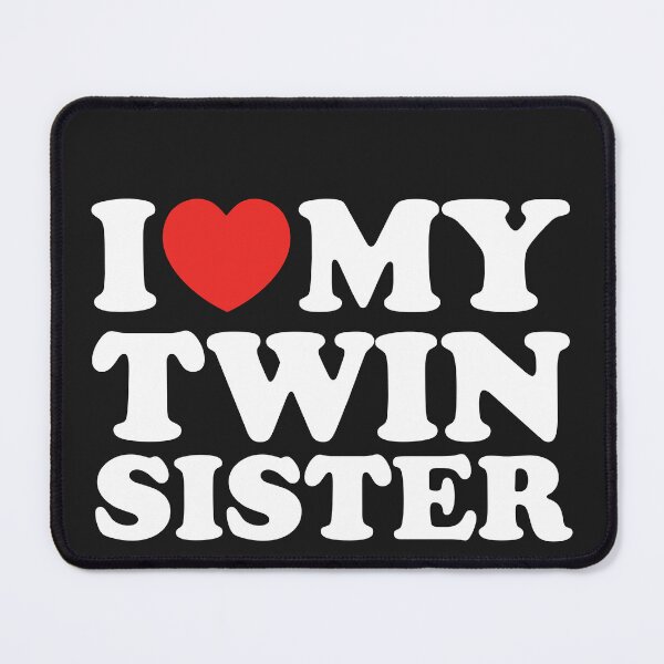 Item preview, I Love My Twin Sister designed and sold by shitpostee.