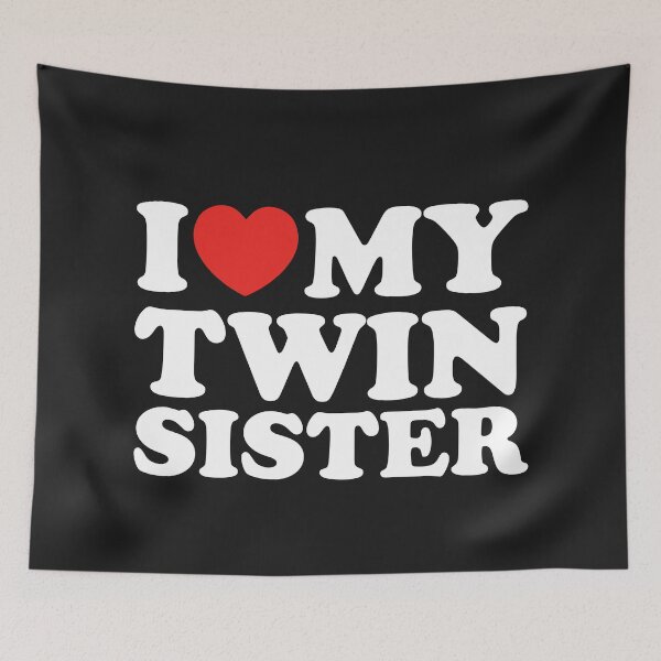 Item preview, I Love My Twin Sister designed and sold by shitpostee.