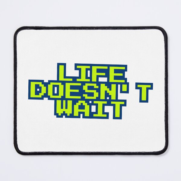 Item preview, Life Doesn’t Wait Pixel Message designed and sold by ReykorShop.