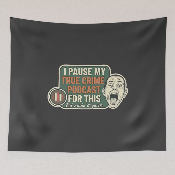 Item preview, I Pause My True Crime Podcast for This designed and sold by MythAndMotion.