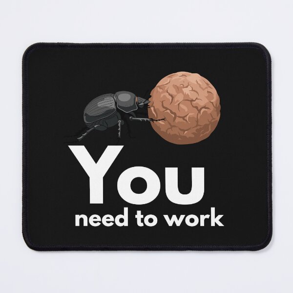 Item preview, You Need To Work – Motivational Dung Beetle designed and sold by Vvmd.