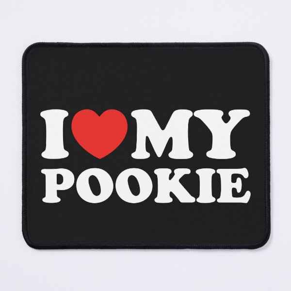 Item preview, I Love My Pookie designed and sold by shitpostee.