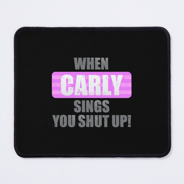 Item preview, When Carly Sings You Shut Up designed and sold by DalePrestonArt.