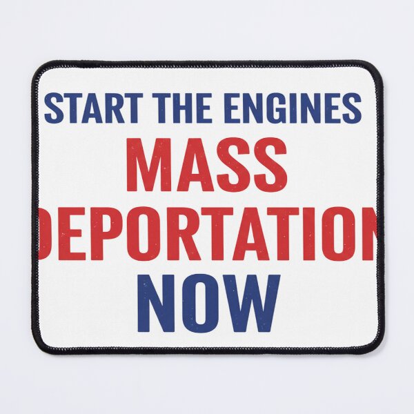 Item preview, Mass Deportation Now Start The Engines designed and sold by RedWave Patriot Studio.