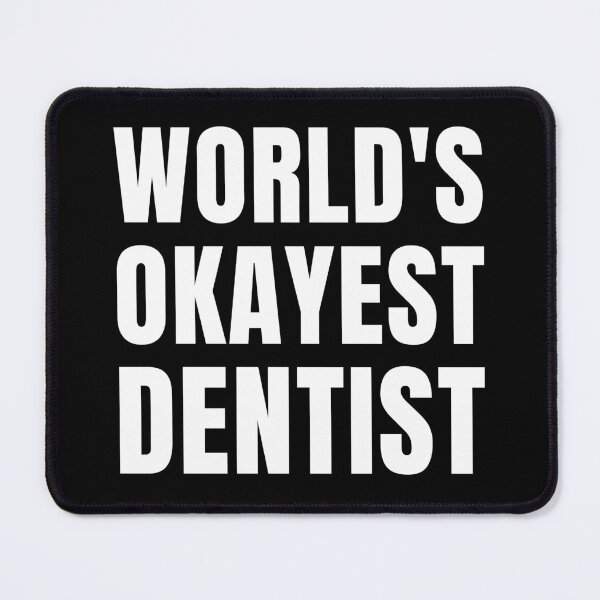Item preview, World's dentist okayest designed and sold by BloodyTeapot.