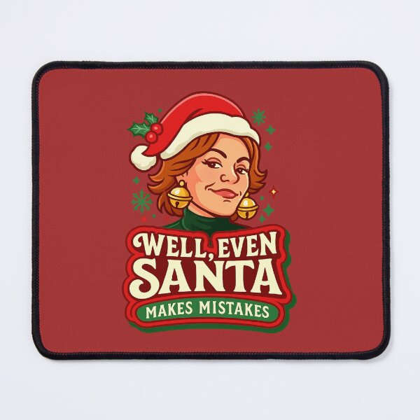 Item preview, “Well, Even Santa Makes Mistakes” – Luann Inspired RHONY Christmas Design designed and sold by GirlyPopped.