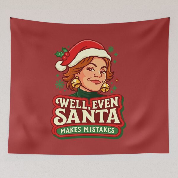 Item preview, “Well, Even Santa Makes Mistakes” – Luann Inspired RHONY Christmas Design designed and sold by GirlyPopped.