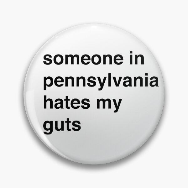 Item preview, Someone in Pennsylvania Hates My Guts designed and sold by SumnerElysia.