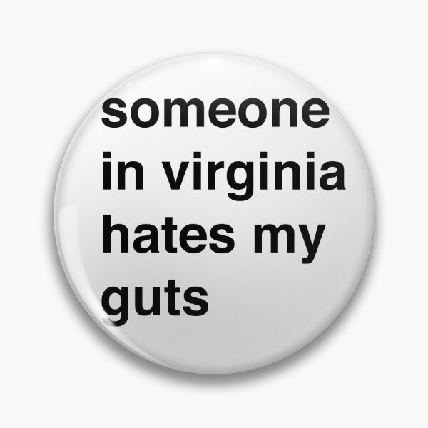 Item preview, Someone in Virginia Hates My Guts designed and sold by SumnerElysia.