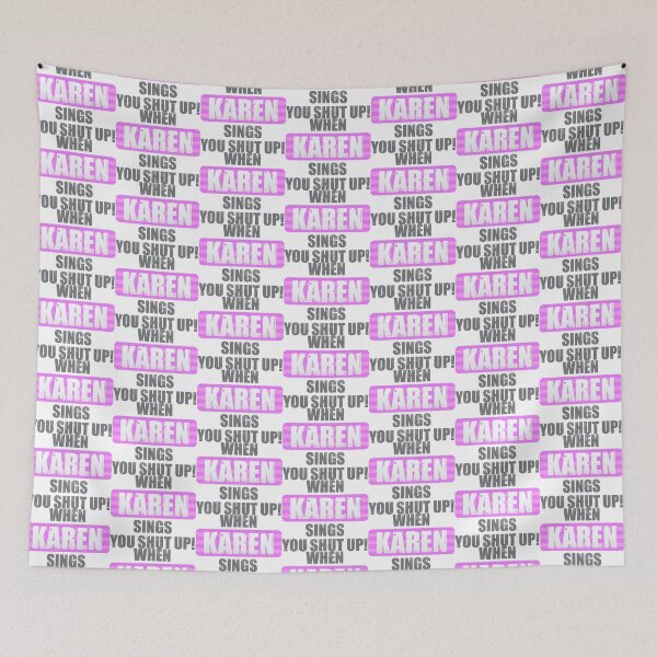 Item preview, When Karen Sings You Shut Up designed and sold by DalePrestonArt.
