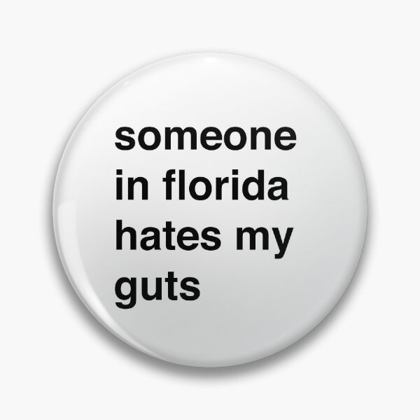 Item preview, Someone in Florida Hates My Guts designed and sold by SumnerElysia.