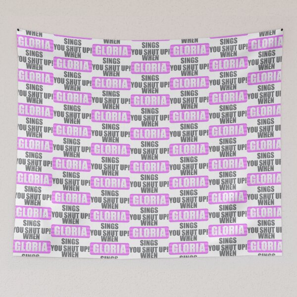 Item preview, When Gloria Sings You Shut Up designed and sold by DalePrestonArt.