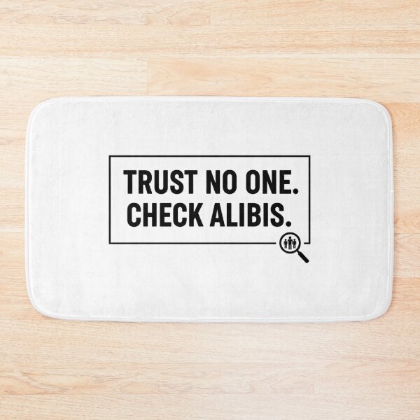 Item preview, Trust No One Check Alibis True Crime designed and sold by MythAndMotion.