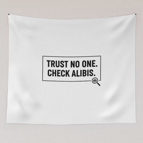 Item preview, Trust No One Check Alibis True Crime designed and sold by MythAndMotion.