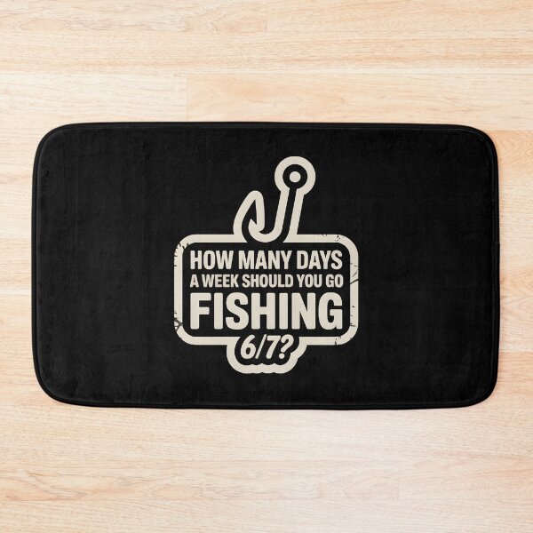Item preview, How Many Days A Week Should You Go Fishing - Funny Meme Quote designed and sold by GRABAPSHOP.
