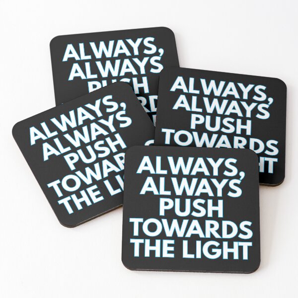 Item preview, Always, always, push towards the light designed and sold by Style Legion.
