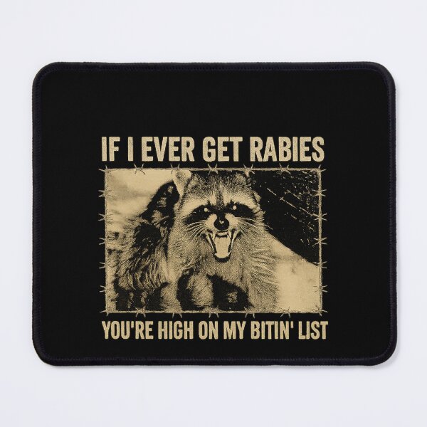 Item preview, If I Ever Get Rabies, You're High On My Bitin' List designed and sold by IdealDo.