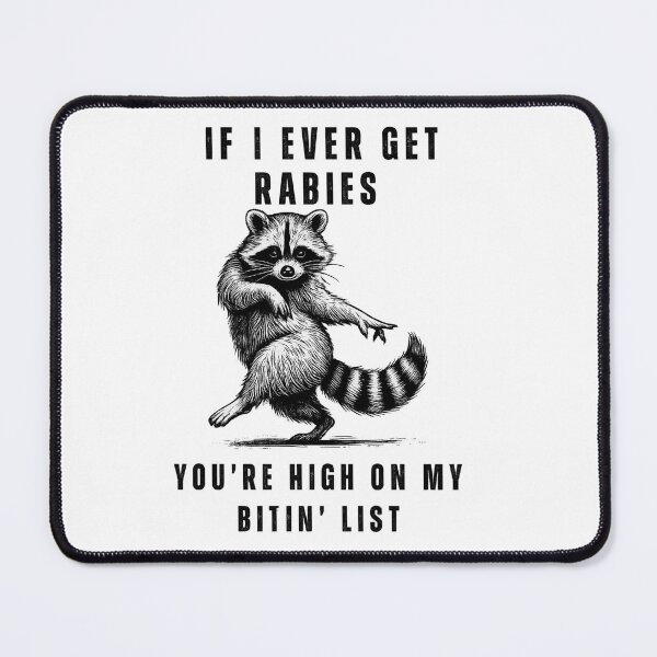 Item preview, If I Ever Get Rabies, You're High On My Bitin' List designed and sold by IdealDo.
