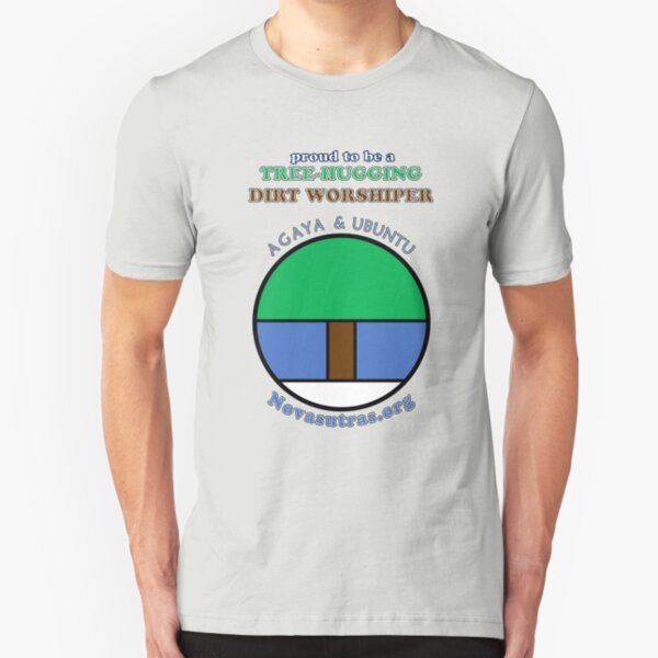 Tree-hugging Dirt Worshiper Novasutras Slim Fit T-Shirt
