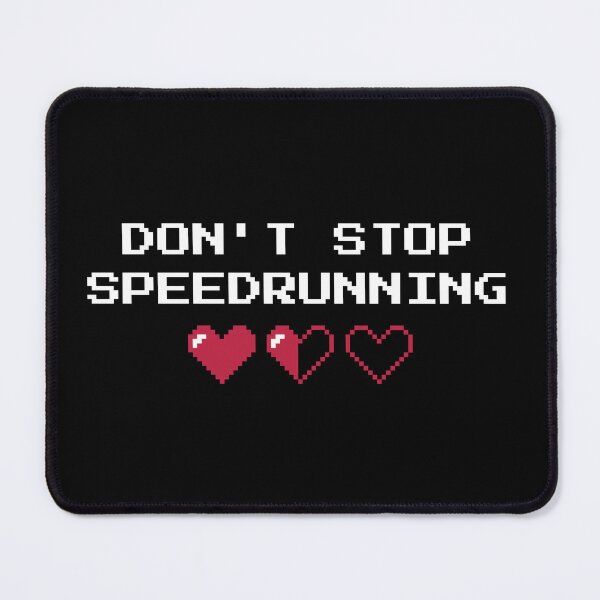 Item preview, Pixel Speedrun Quote – Don’t Stop Speedrunning Gaming Design designed and sold by PHRASEandSTYLE.