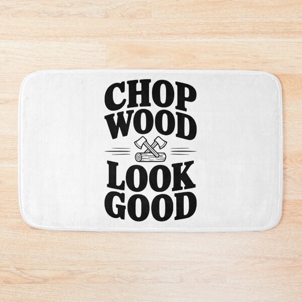 Item preview, Chop Wood Look Good designed and sold by Frank Ring.