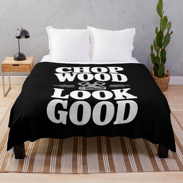 Item preview, Chop Wood Look Good designed and sold by Frank Ring.