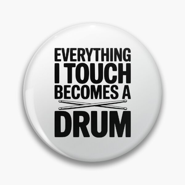 Item preview, Everything I Touch Becomes a Drum designed and sold by Frank Ring.