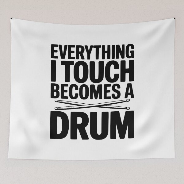 Item preview, Everything I Touch Becomes a Drum designed and sold by Frank Ring.