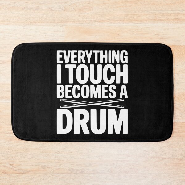 Item preview, Everything I Touch Becomes a Drum designed and sold by Frank Ring.